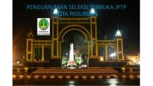 Pengumuman Seleksi Terbuka JPTP Kota Pasuruan